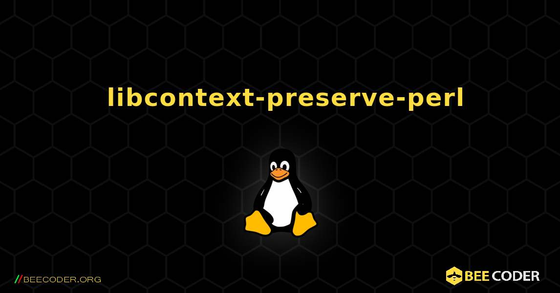 如何安装 libcontext-preserve-perl . Linux