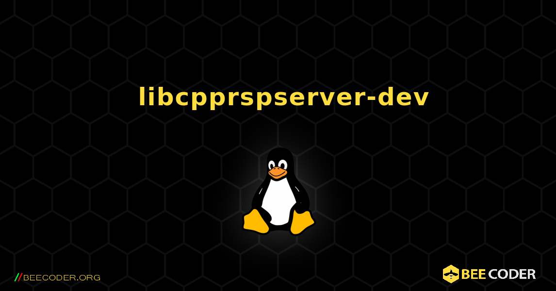 如何安装 libcpprspserver-dev . Linux