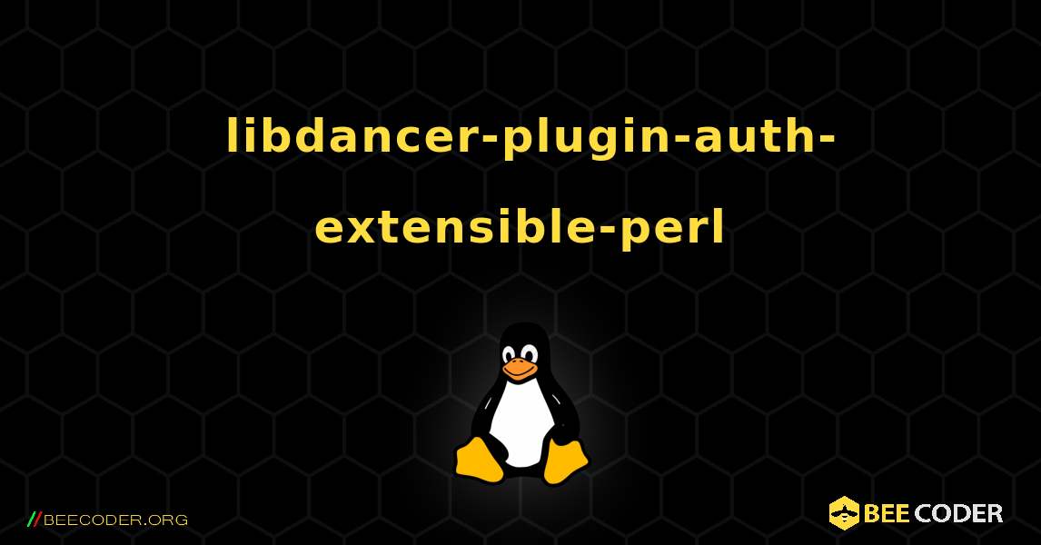 如何安装 libdancer-plugin-auth-extensible-perl . Linux