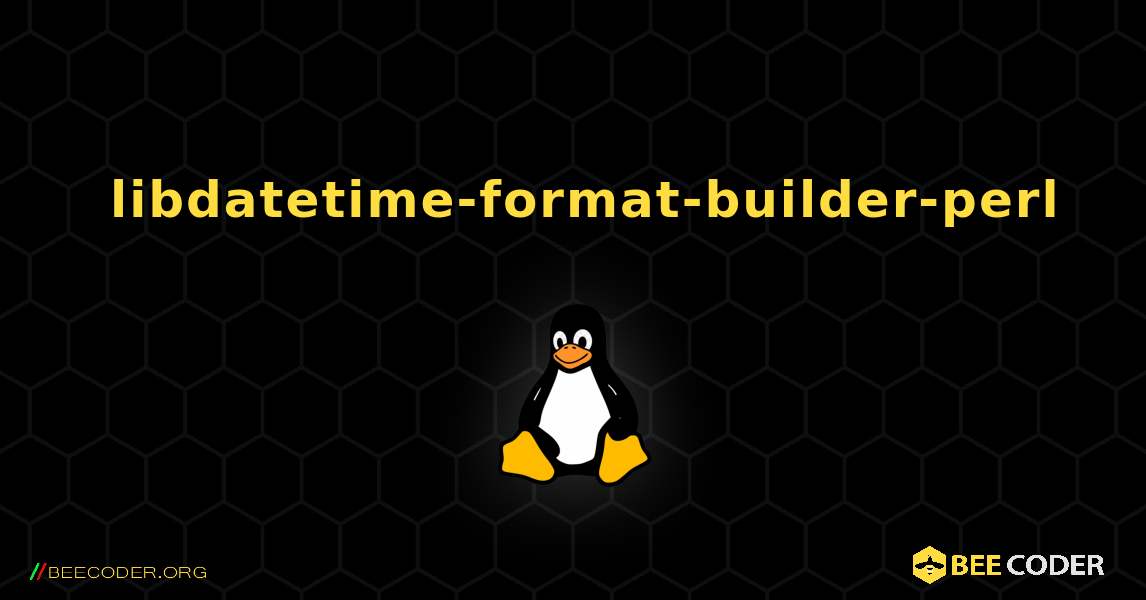 如何安装 libdatetime-format-builder-perl . Linux