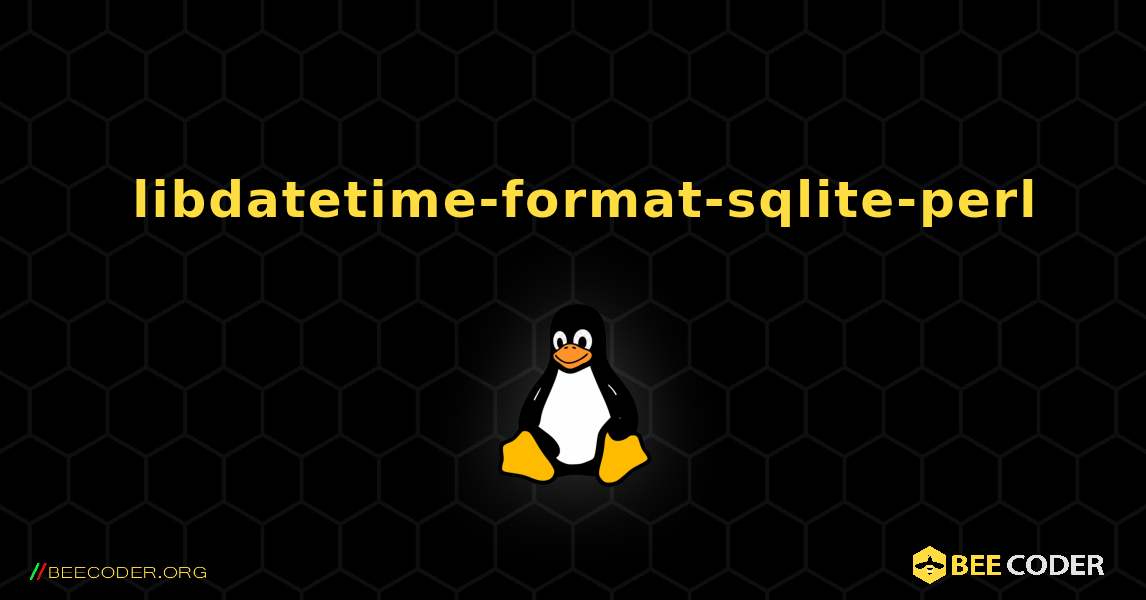 如何安装 libdatetime-format-sqlite-perl . Linux