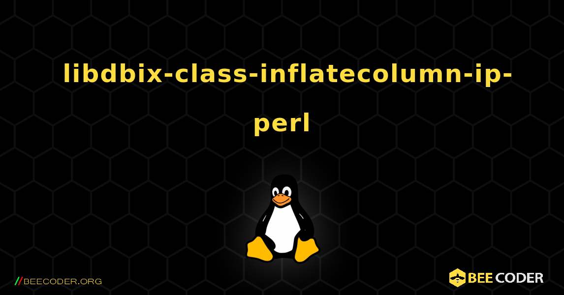 如何安装 libdbix-class-inflatecolumn-ip-perl . Linux