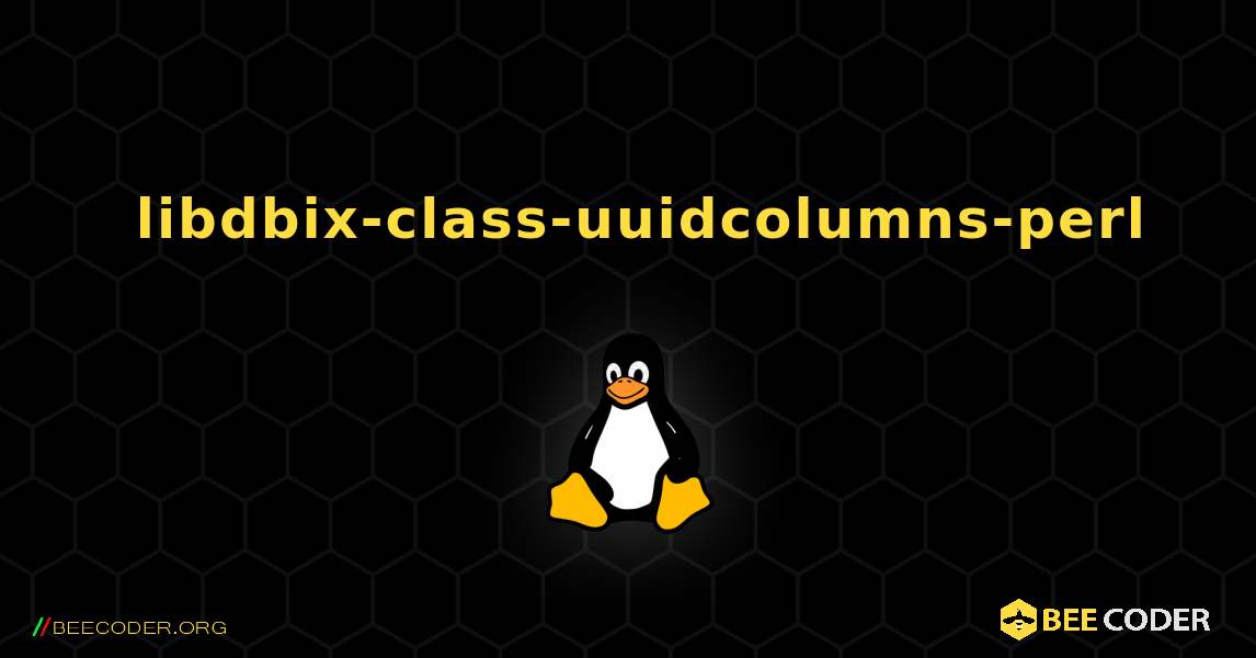 如何安装 libdbix-class-uuidcolumns-perl . Linux