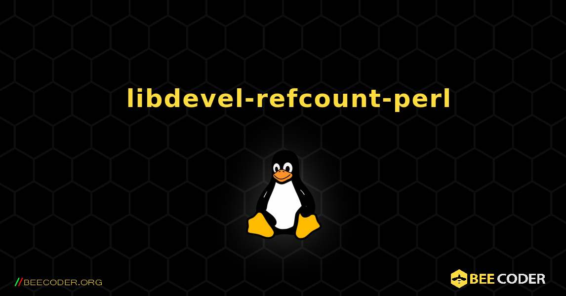 如何安装 libdevel-refcount-perl . Linux