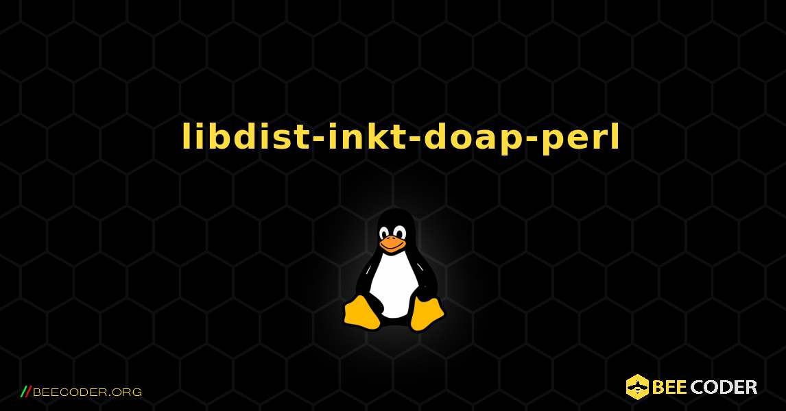 如何安装 libdist-inkt-doap-perl . Linux