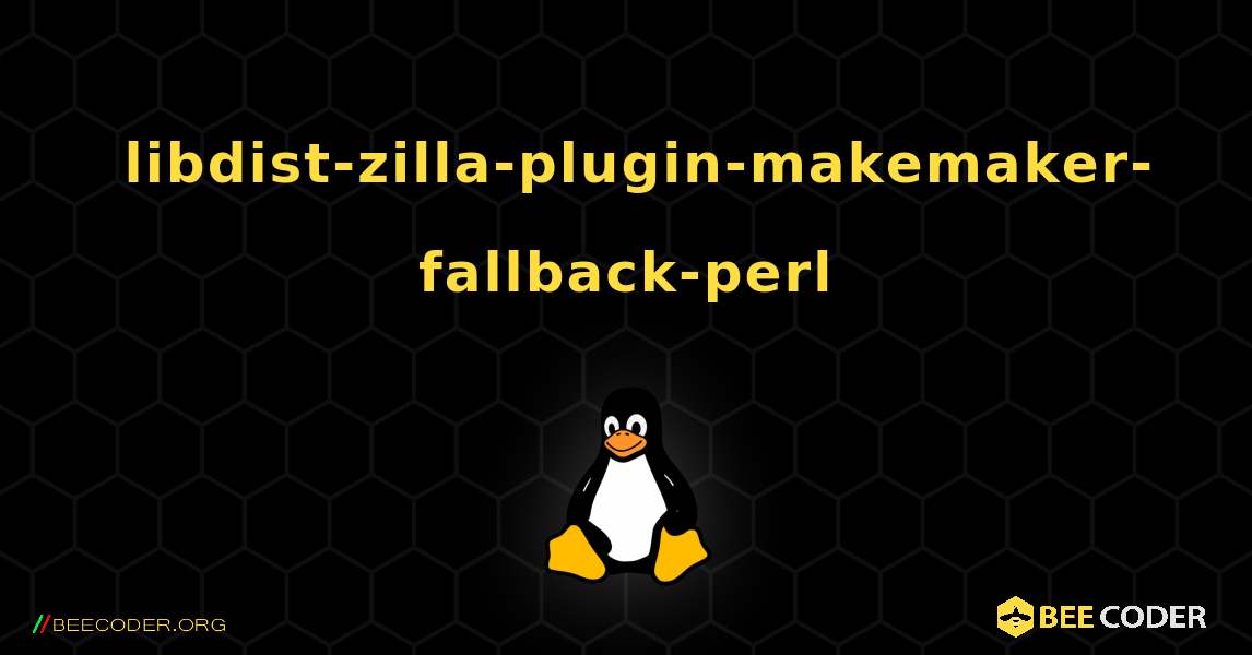 如何安装 libdist-zilla-plugin-makemaker-fallback-perl . Linux