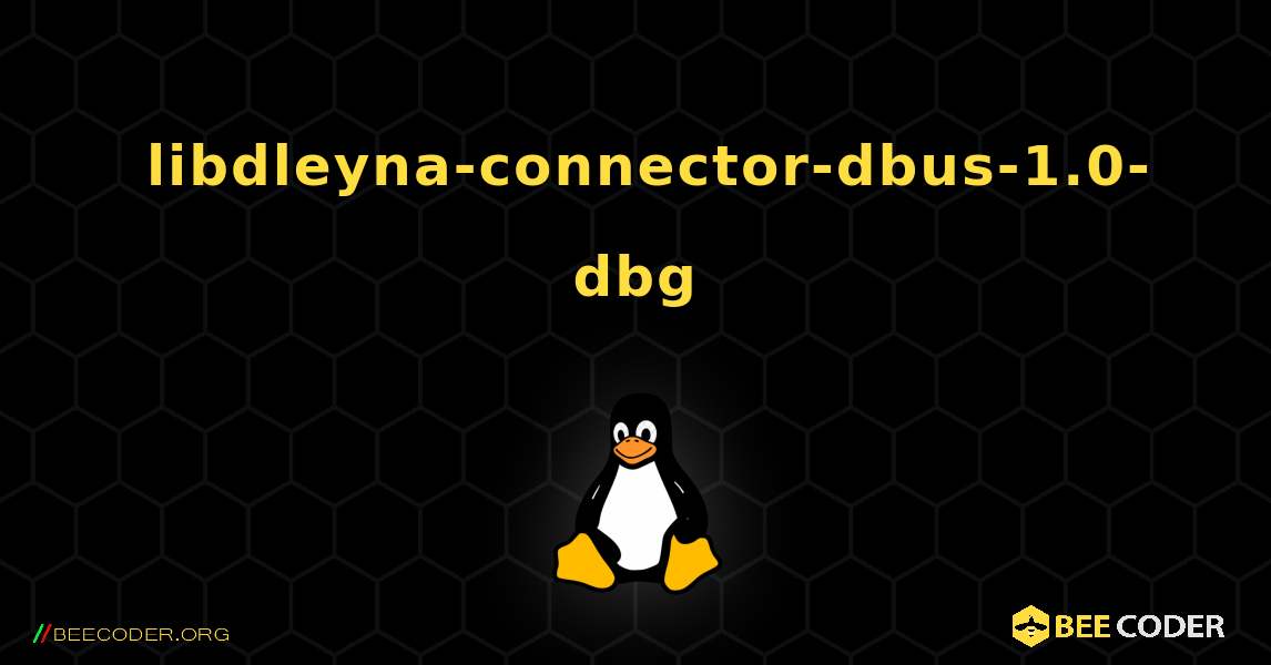 如何安装 libdleyna-connector-dbus-1.0-dbg . Linux