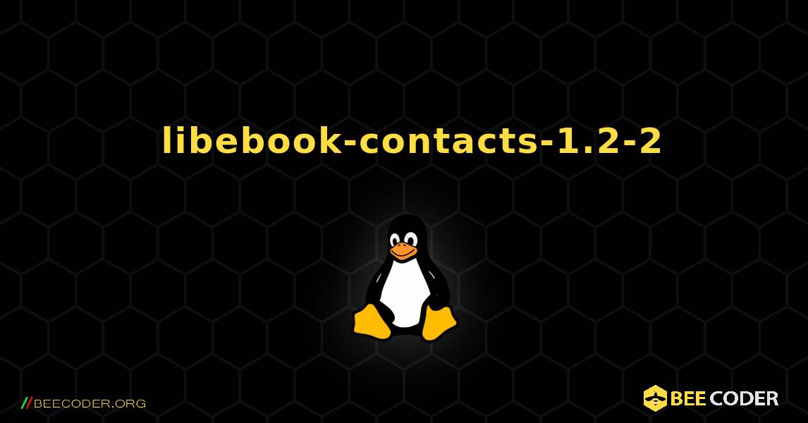 如何安装 libebook-contacts-1.2-2 . Linux