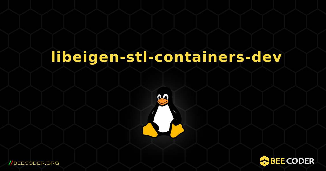 如何安装 libeigen-stl-containers-dev . Linux