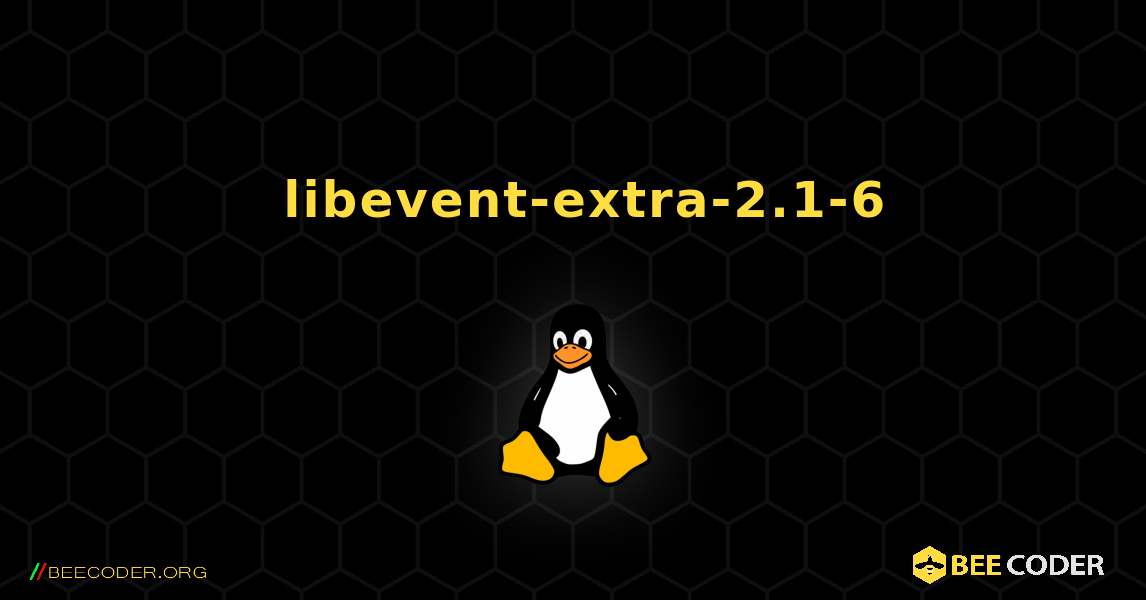 如何安装 libevent-extra-2.1-6 . Linux