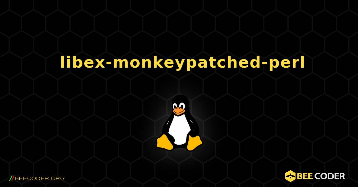 如何安装 libex-monkeypatched-perl . Linux