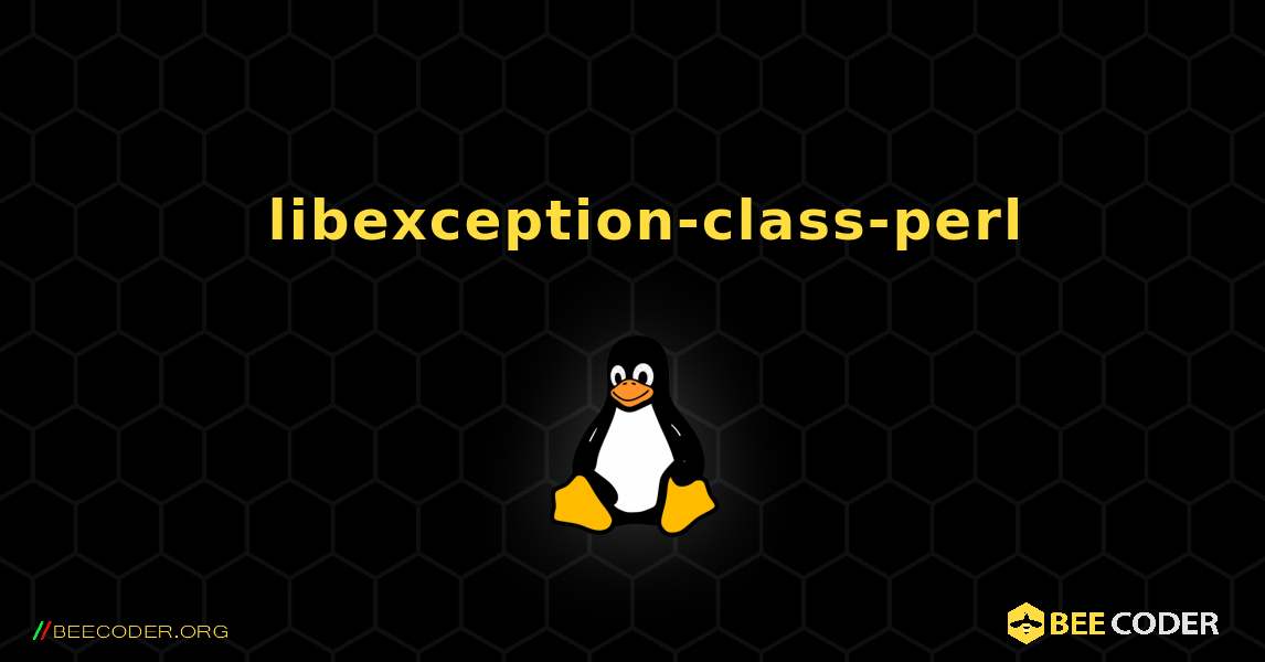 如何安装 libexception-class-perl . Linux