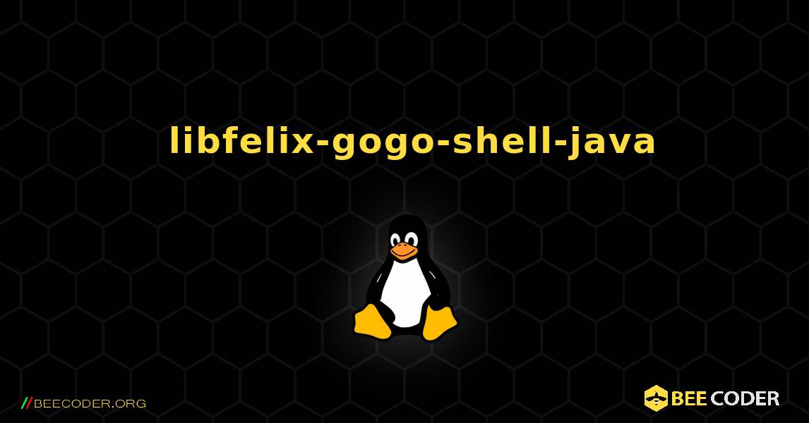 如何安装 libfelix-gogo-shell-java . Linux