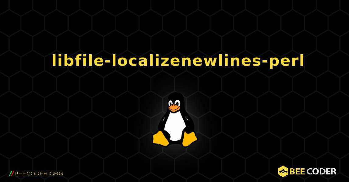 如何安装 libfile-localizenewlines-perl . Linux