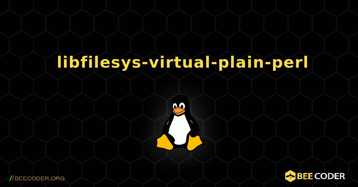 如何安装 libfilesys-virtual-plain-perl . Linux