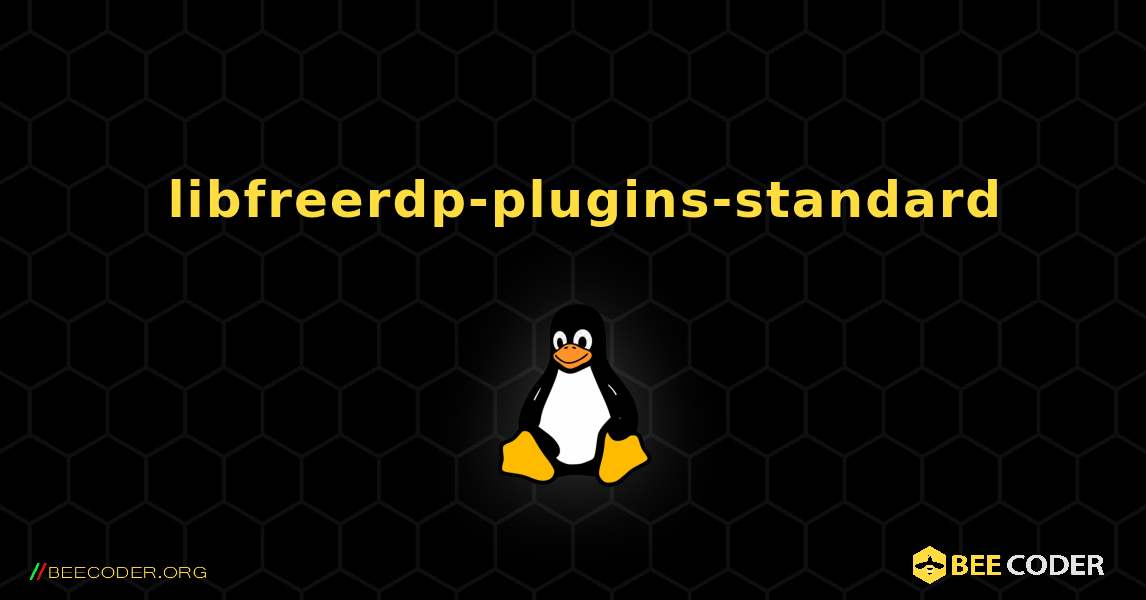 如何安装 libfreerdp-plugins-standard . Linux