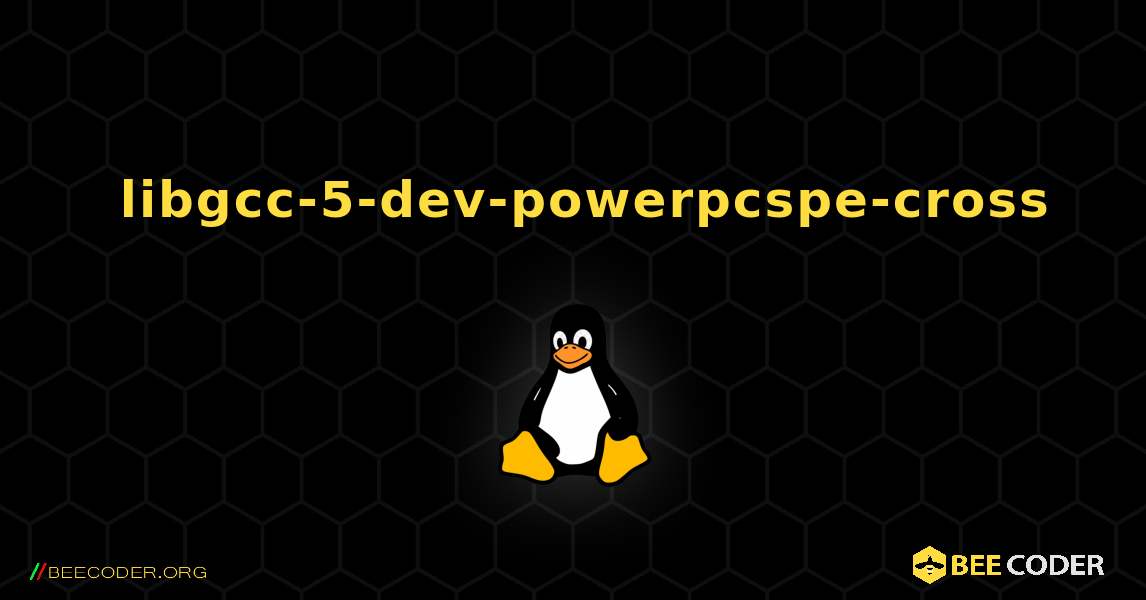 如何安装 libgcc-5-dev-powerpcspe-cross . Linux