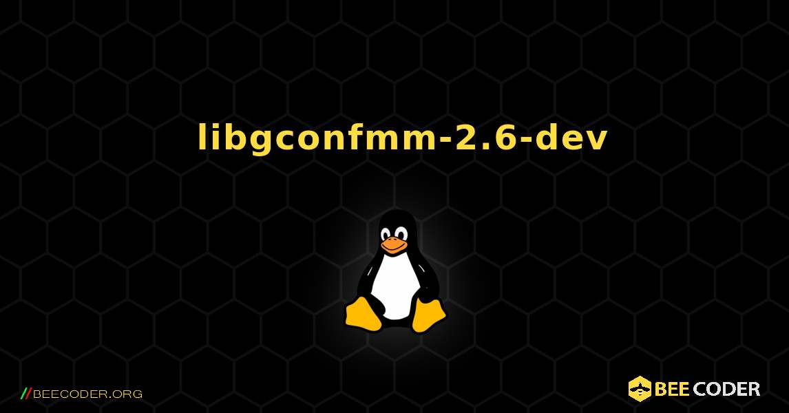 如何安装 libgconfmm-2.6-dev . Linux