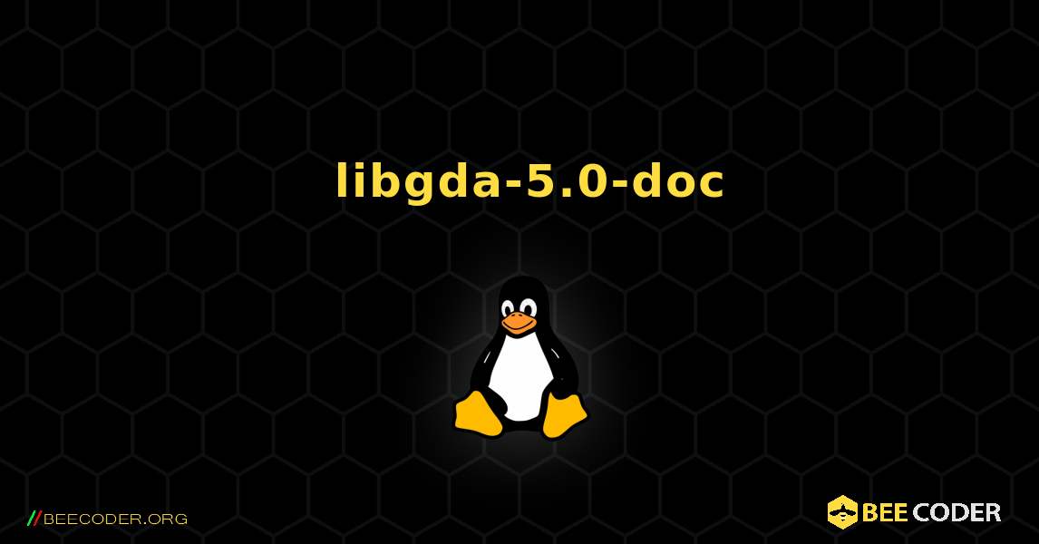 如何安装 libgda-5.0-doc . Linux