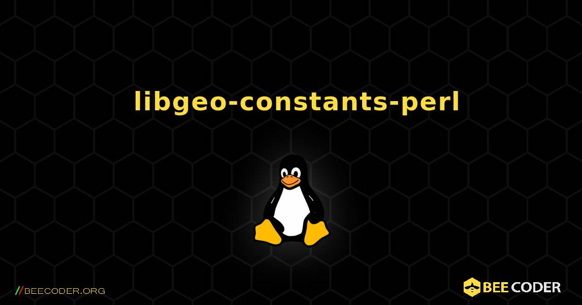 如何安装 libgeo-constants-perl . Linux