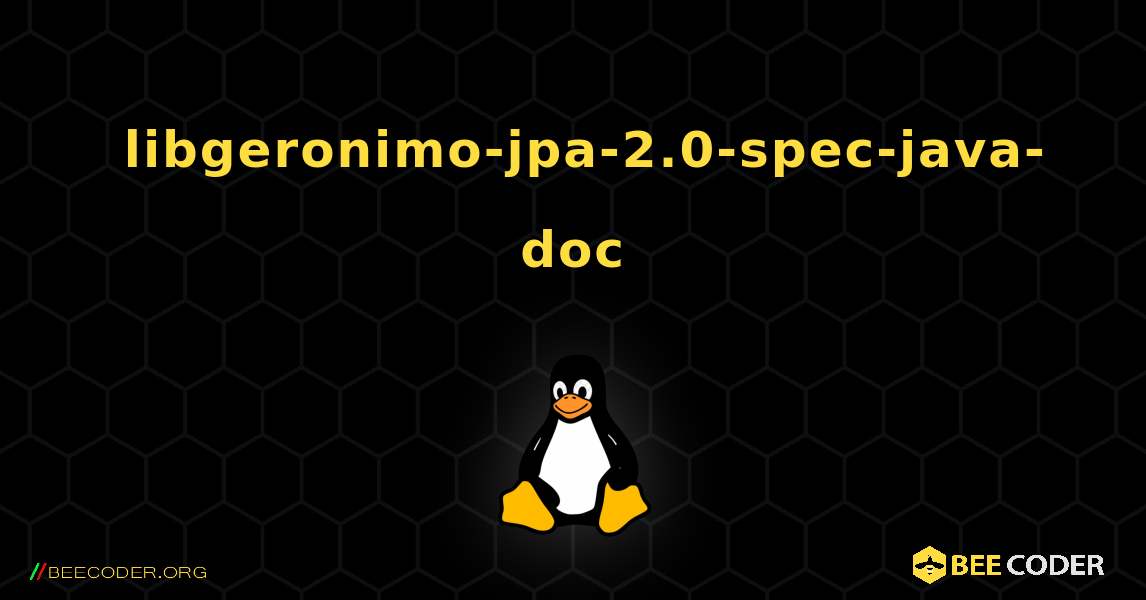 如何安装 libgeronimo-jpa-2.0-spec-java-doc . Linux