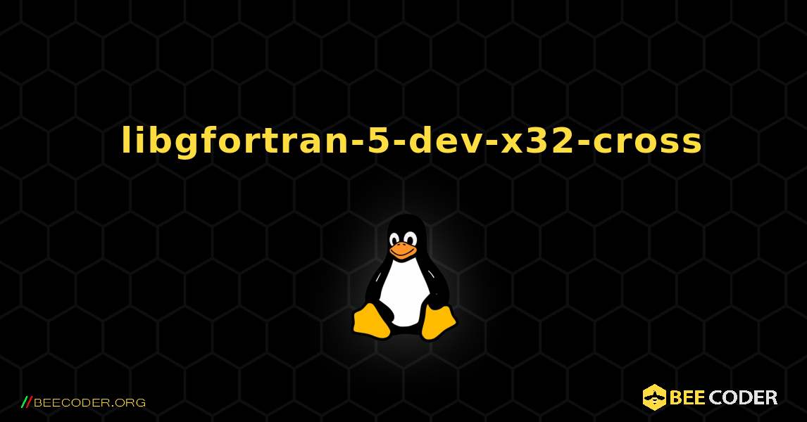 如何安装 libgfortran-5-dev-x32-cross . Linux