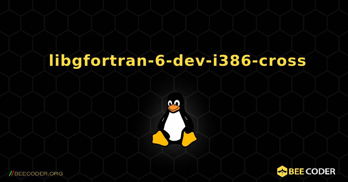 如何安装 libgfortran-6-dev-i386-cross . Linux