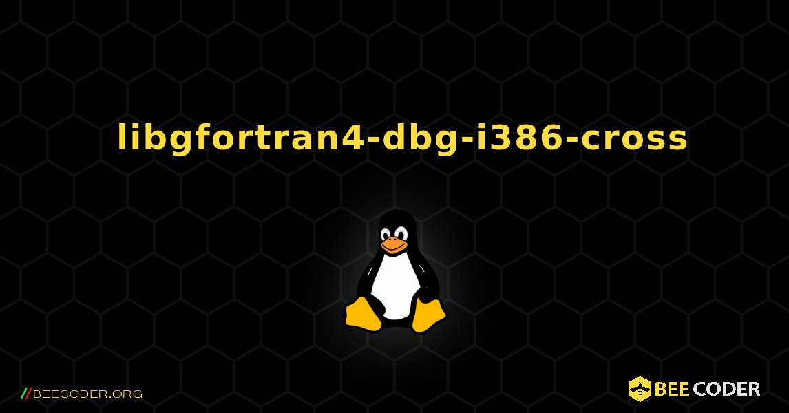 如何安装 libgfortran4-dbg-i386-cross . Linux