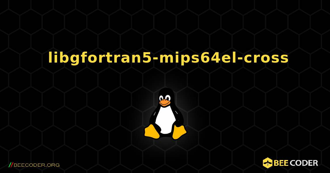 如何安装 libgfortran5-mips64el-cross . Linux