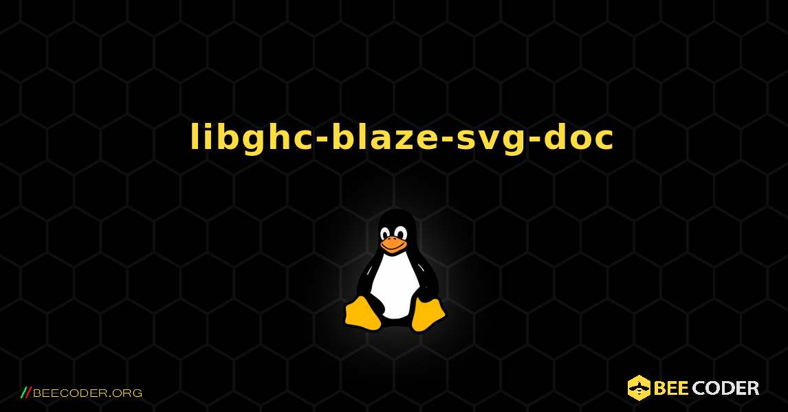 如何安装 libghc-blaze-svg-doc . Linux