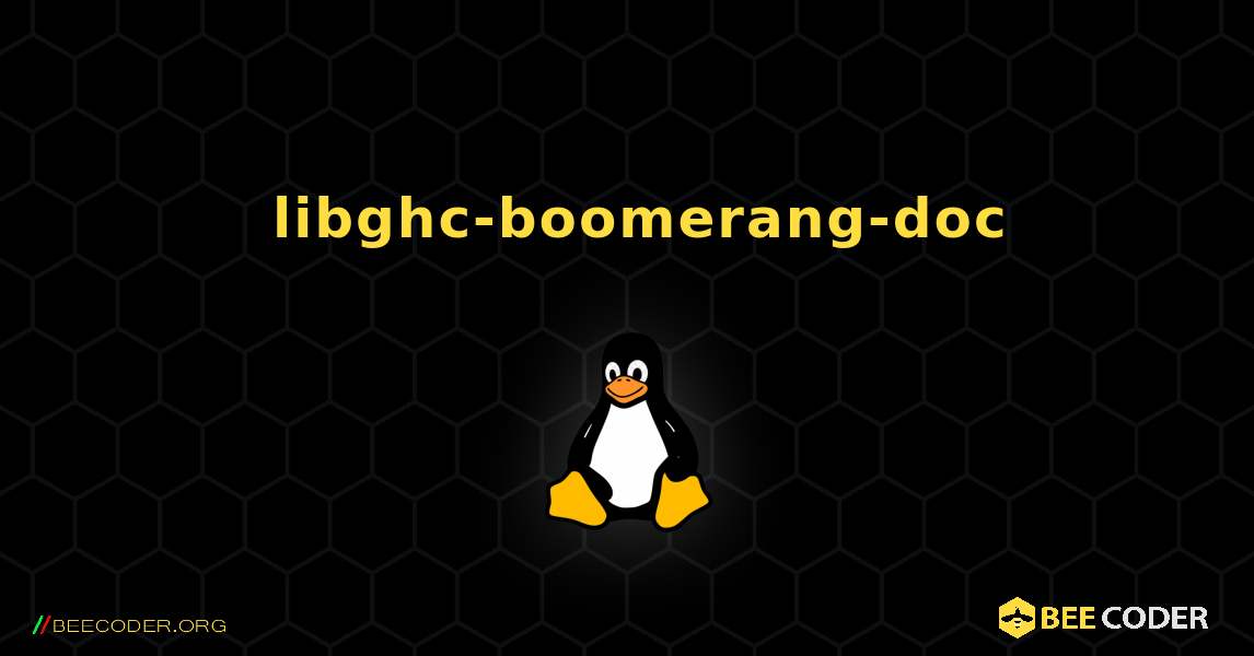 如何安装 libghc-boomerang-doc . Linux