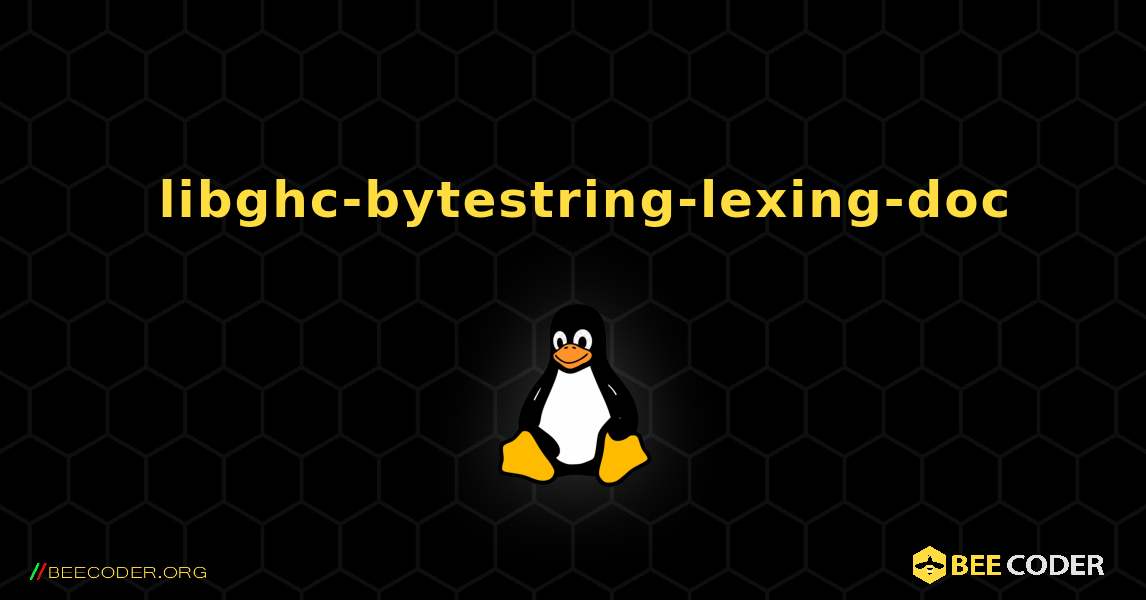 如何安装 libghc-bytestring-lexing-doc . Linux