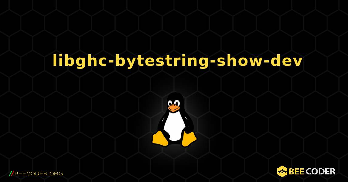 如何安装 libghc-bytestring-show-dev . Linux
