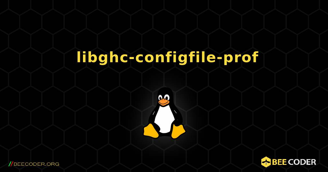 如何安装 libghc-configfile-prof . Linux
