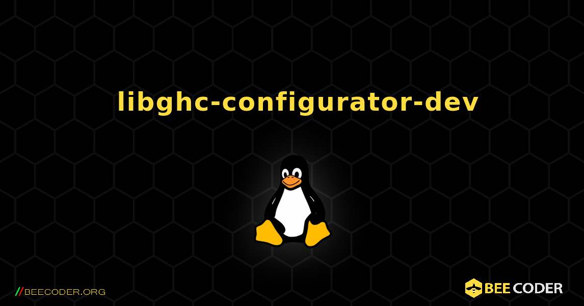 如何安装 libghc-configurator-dev . Linux