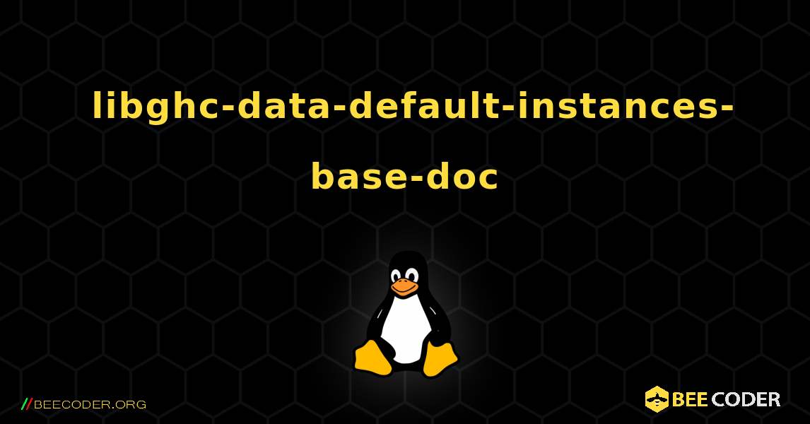 如何安装 libghc-data-default-instances-base-doc . Linux