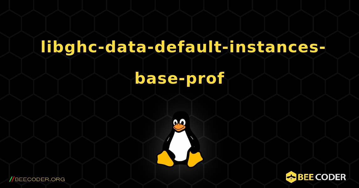如何安装 libghc-data-default-instances-base-prof . Linux