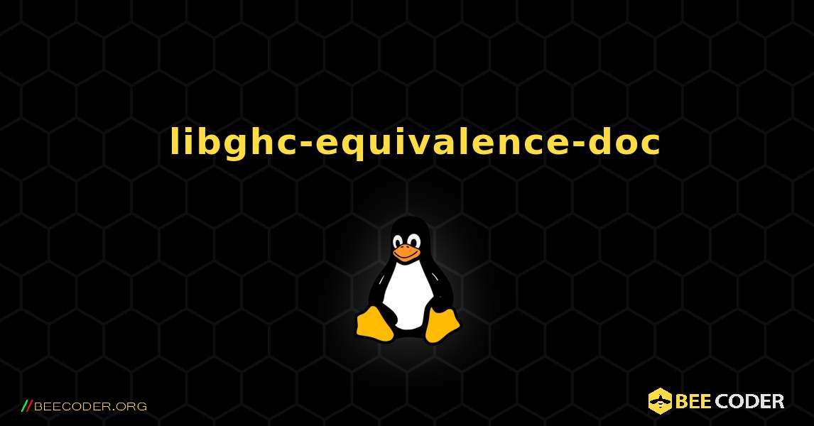 如何安装 libghc-equivalence-doc . Linux