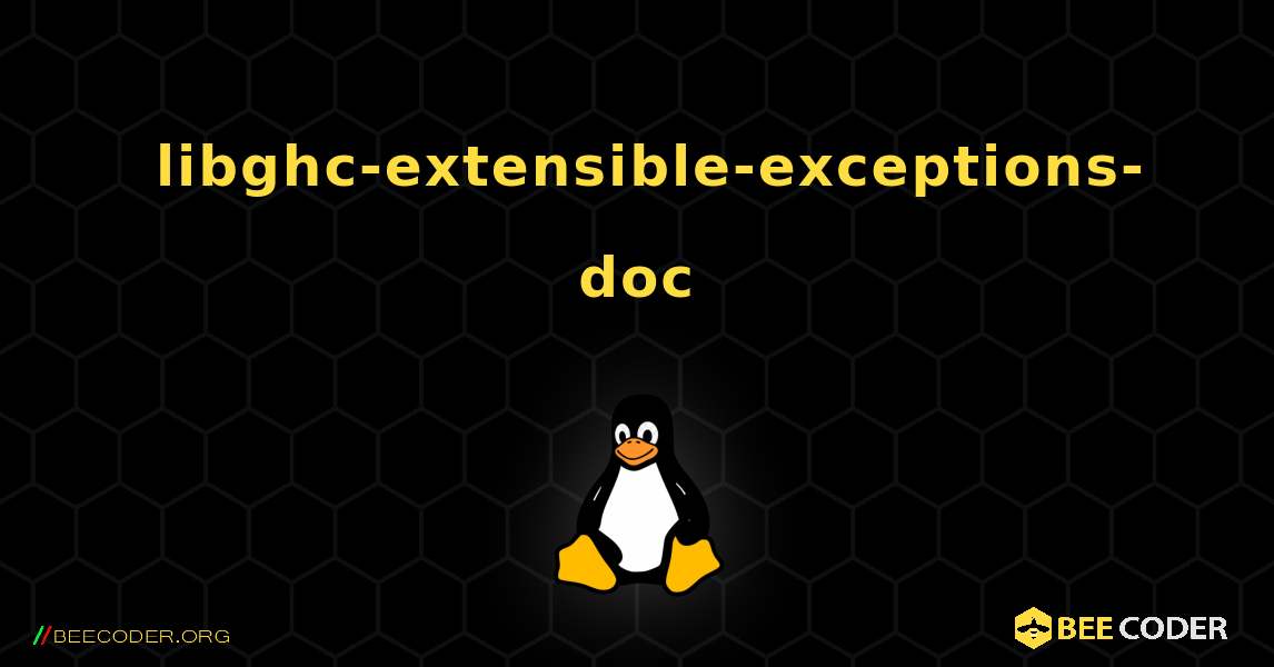 如何安装 libghc-extensible-exceptions-doc . Linux