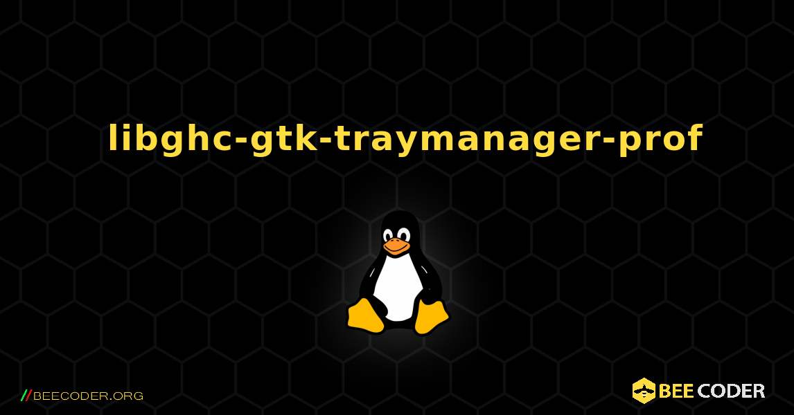 如何安装 libghc-gtk-traymanager-prof . Linux