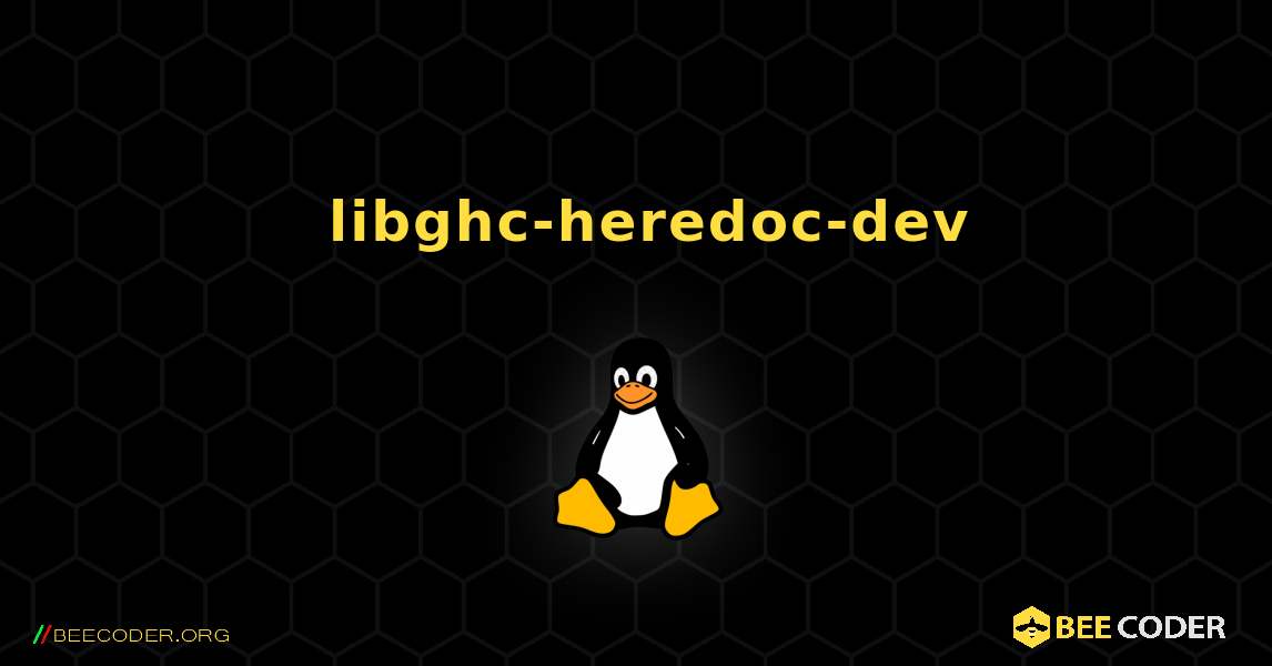 如何安装 libghc-heredoc-dev . Linux