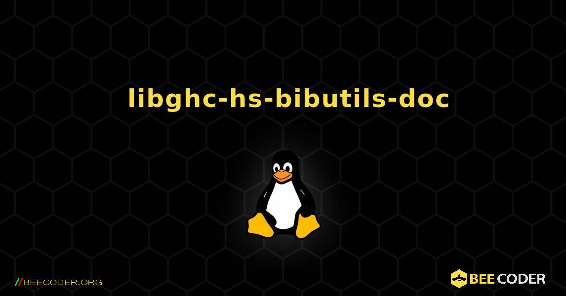 如何安装 libghc-hs-bibutils-doc . Linux