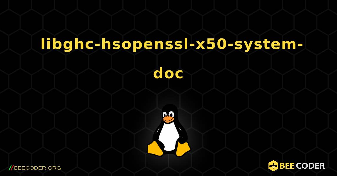 如何安装 libghc-hsopenssl-x50-system-doc . Linux