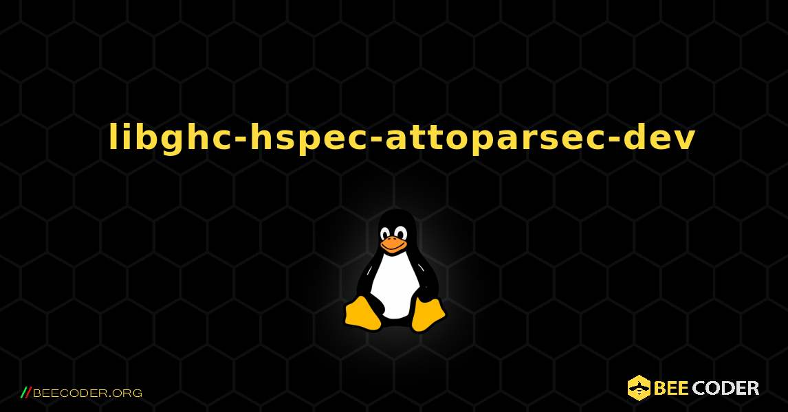 如何安装 libghc-hspec-attoparsec-dev . Linux