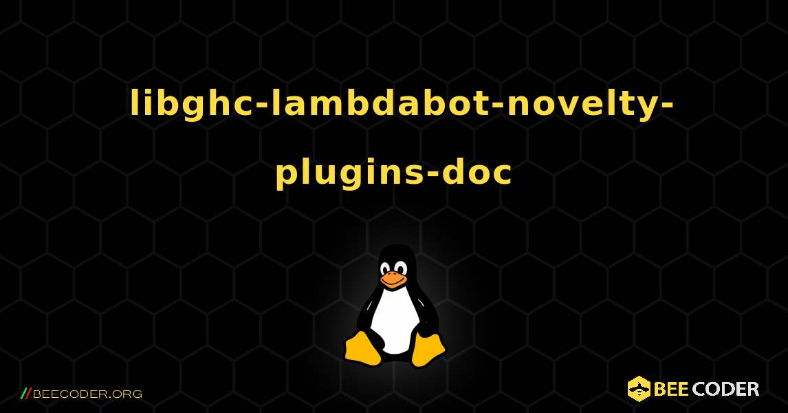 如何安装 libghc-lambdabot-novelty-plugins-doc . Linux