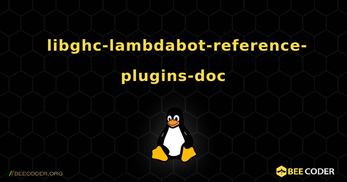 如何安装 libghc-lambdabot-reference-plugins-doc . Linux