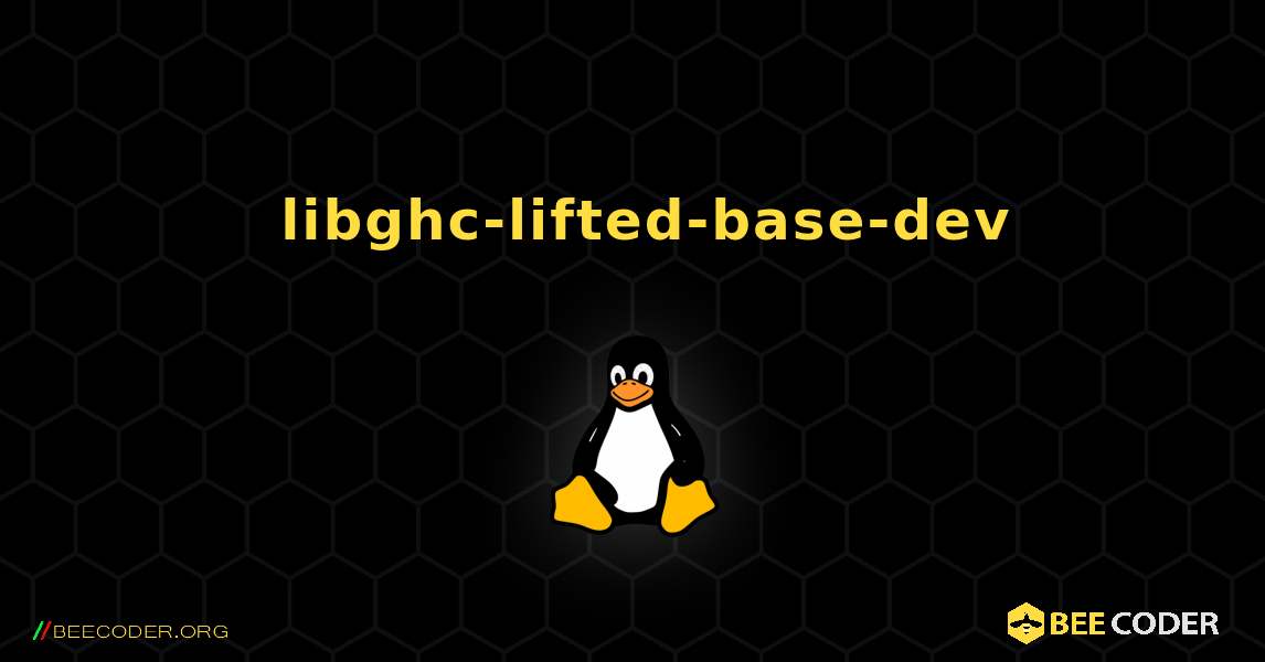 如何安装 libghc-lifted-base-dev . Linux