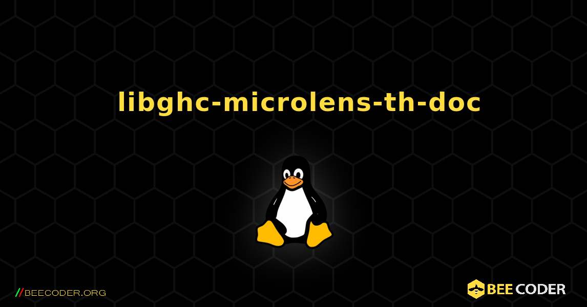 如何安装 libghc-microlens-th-doc . Linux