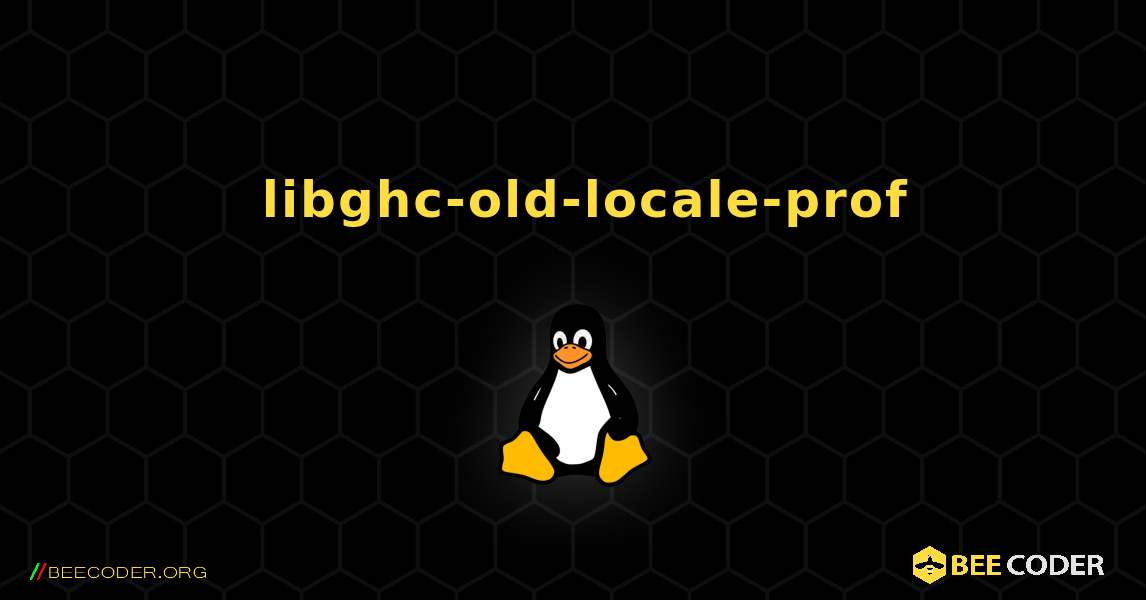 如何安装 libghc-old-locale-prof . Linux