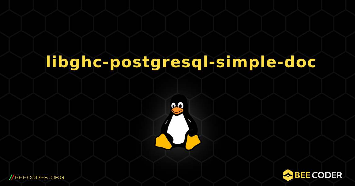 如何安装 libghc-postgresql-simple-doc . Linux
